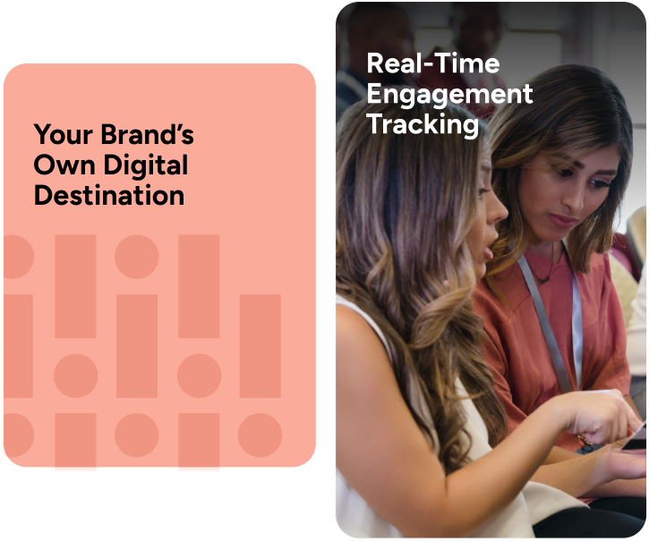 Your brand's own digital destination with real-time engagement tracking Your brand's own digital destination with real-time engagement tracking