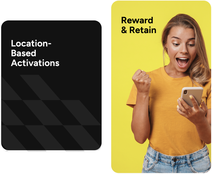 Location-based activations that reward and retain Location-based activations that reward and retain