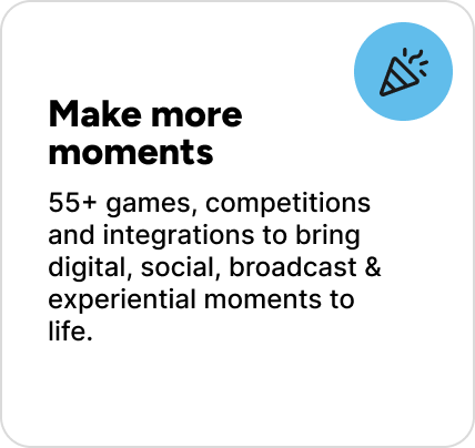 55+ games, competitions and integrations to bring digital, social, broadcast & experiential moments to life.