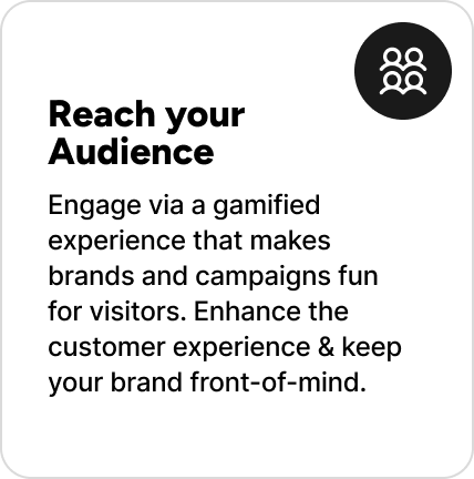 Engage via a gamified experience that makes brands and campaigns fun for visitors. Enhance the customer experience & keep your brand front-of-mind. Engage via a gamified experience that makes brands and campaigns fun for visitors. Enhance the customer experience & keep your brand front-of-mind.