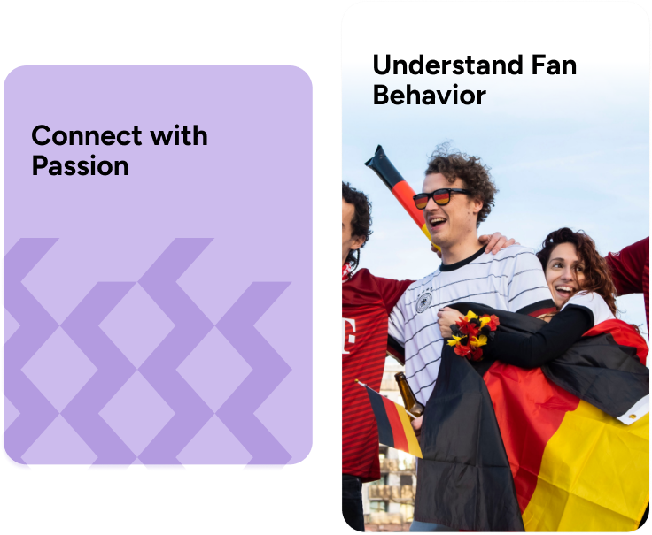Connect with Passion and Understand Fan Behavior 